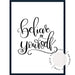 Believe In Yourself - Love Your Space