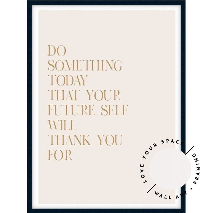 Do Something Today Quote - Love Your Space