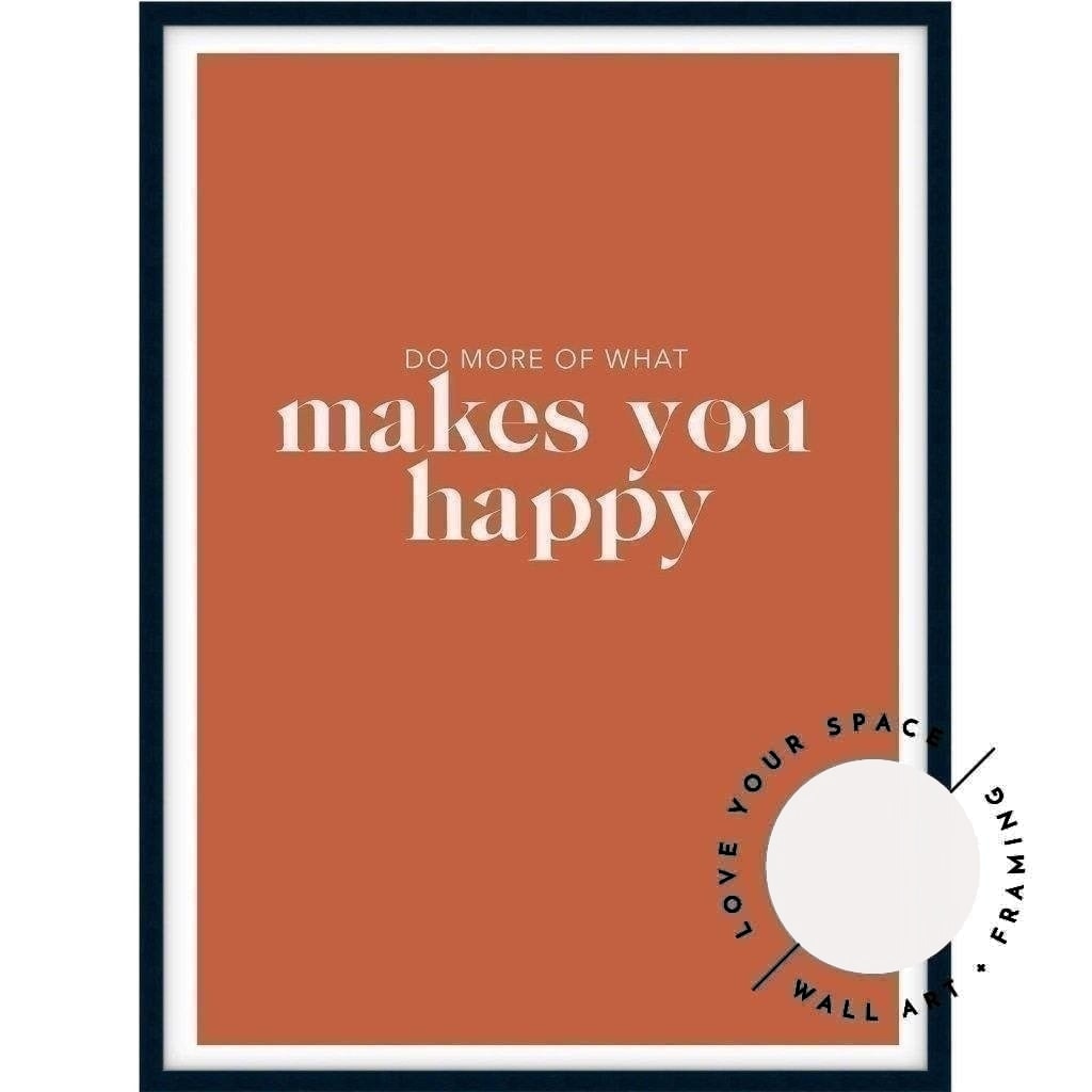 Do What Makes You Happy - Love Your Space
