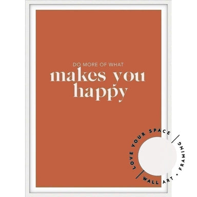 Do What Makes You Happy - Love Your Space