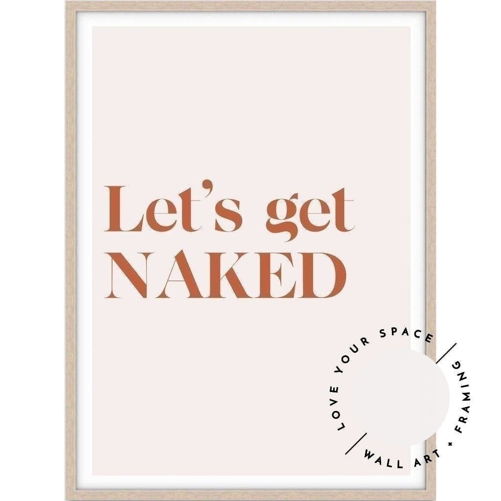 Let's Get Naked - Love Your Space