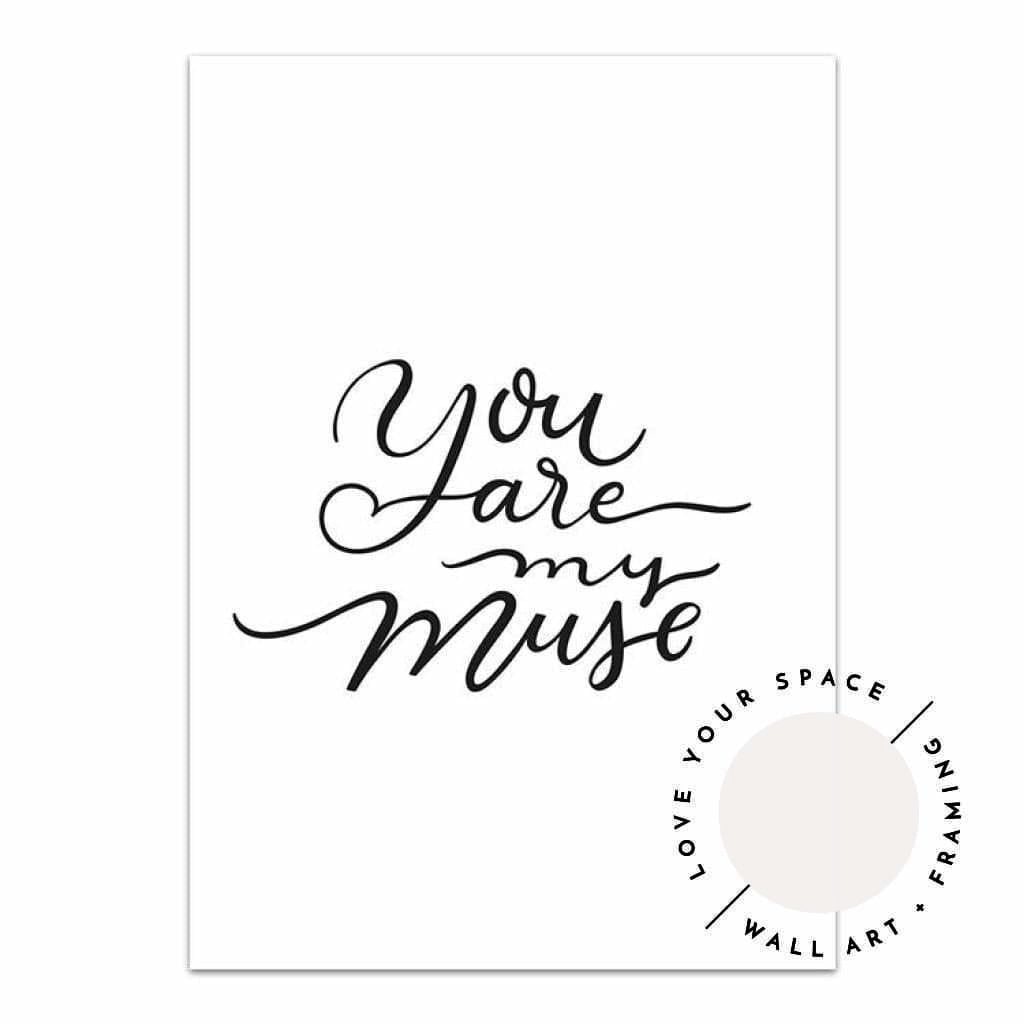 You Are My Muse - Love Your Space